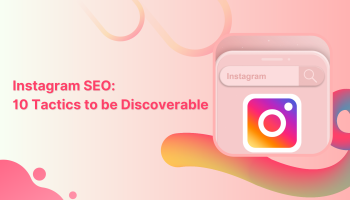 Instagram SEO 10 Tactics to Be Discoverable on the App